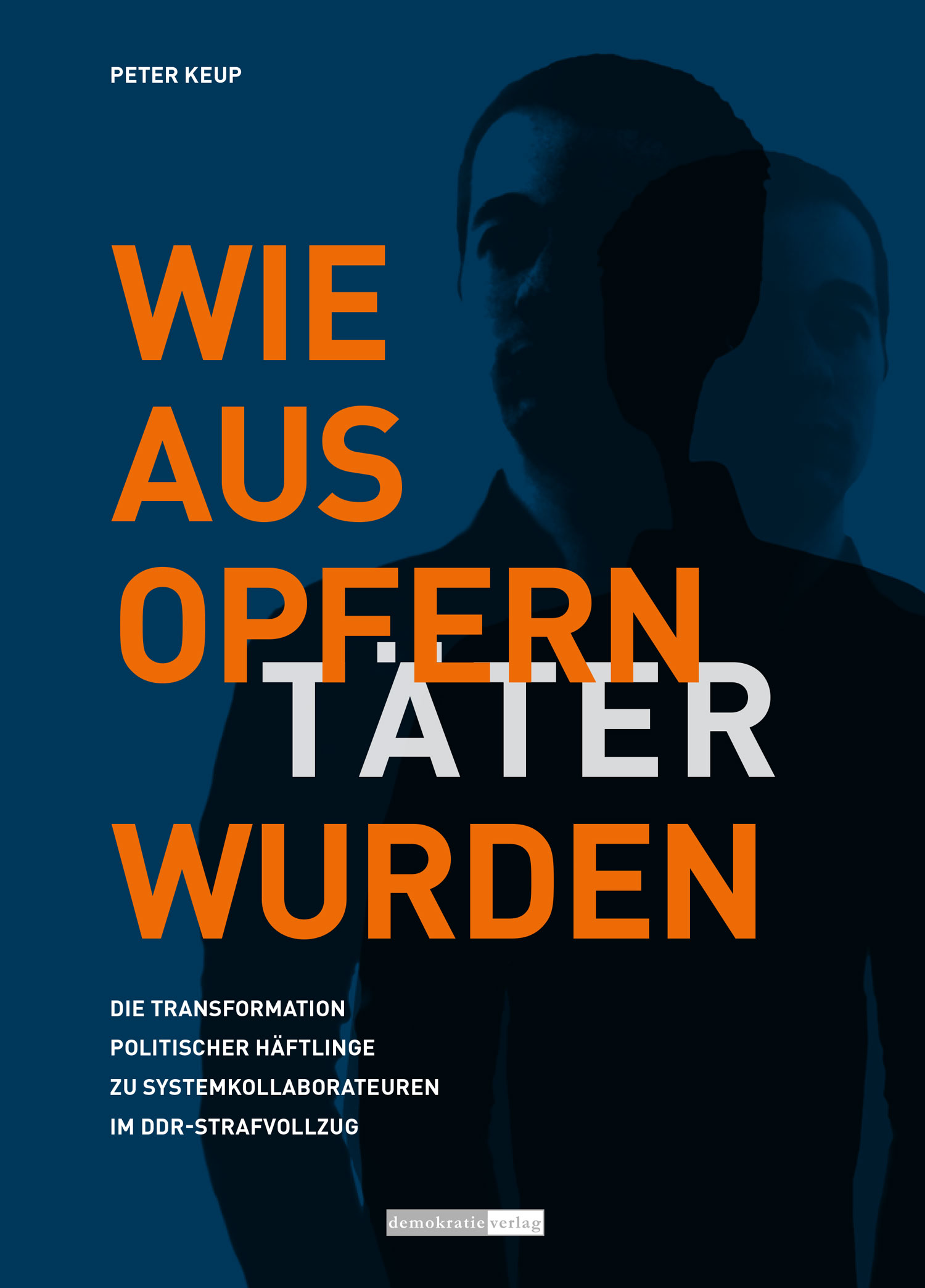 Buchcover: „Wie aus Opfern Täter wurden.“ - Peter Keup